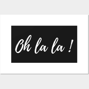 Oh la la! French phrase Posters and Art